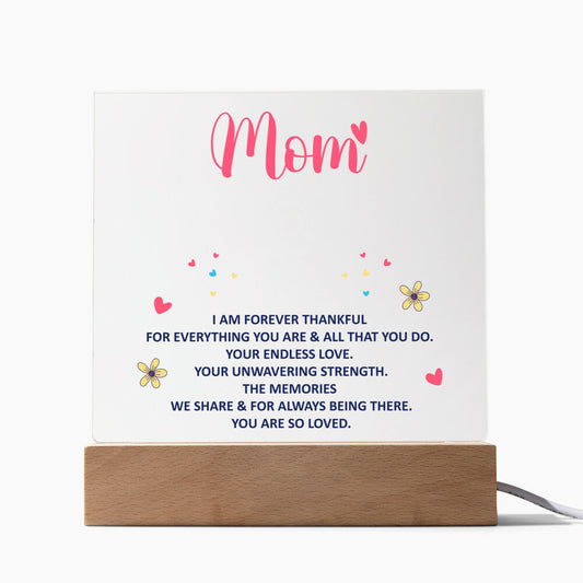 Mom - I Am Forever Thankful Printed Square Acrylic Plaque