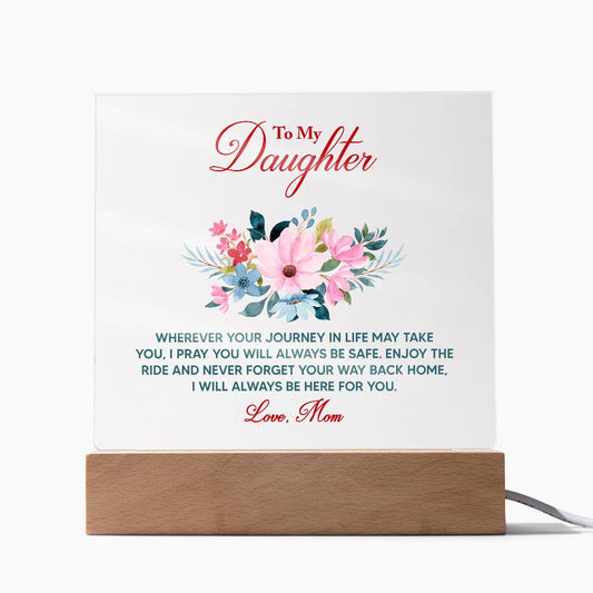 Keepsake Acrylic - To My Daughter - Wherever Your Journey In Life May Take You